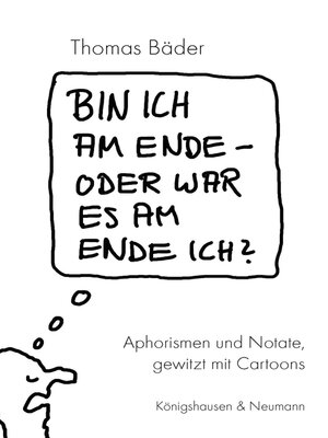 cover image of Bin ich am Ende – oder war es am Ende ich?